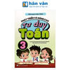  Phát Triển Và Nâng Cao Tư Duy Toán 3 (Biên Soạn Theo Chương Trình GDPT Mới) 