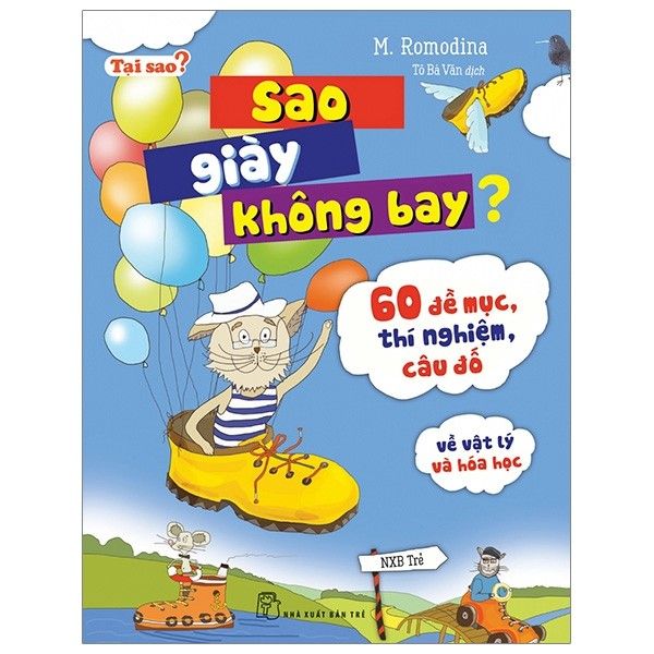  Tại Sao? Sao Giày Không Bay? 60 Đề Mục, Thí Nghiệm, Câu Đố Về Vật Lý Hóa Học 