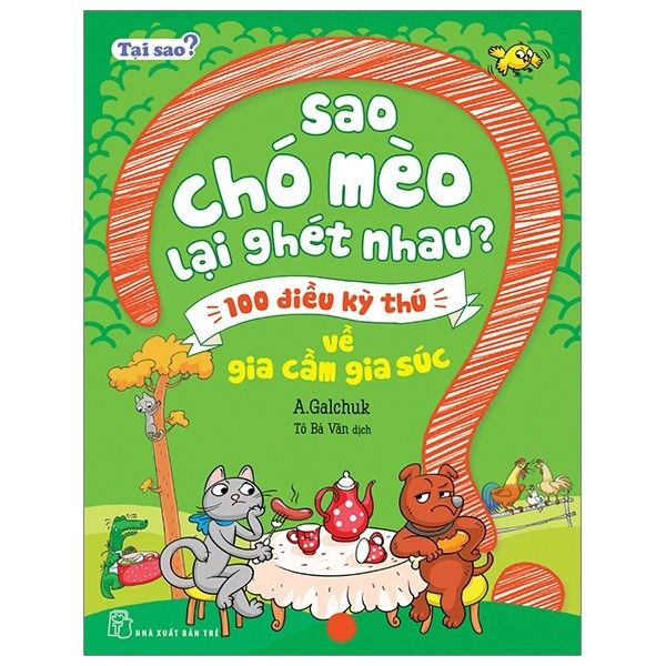  Tại Sao? Sao Chó Mèo Lại Ghét Nhau? - 100 Điều Kỳ Thú Về Gia Cầm Gia Súc 