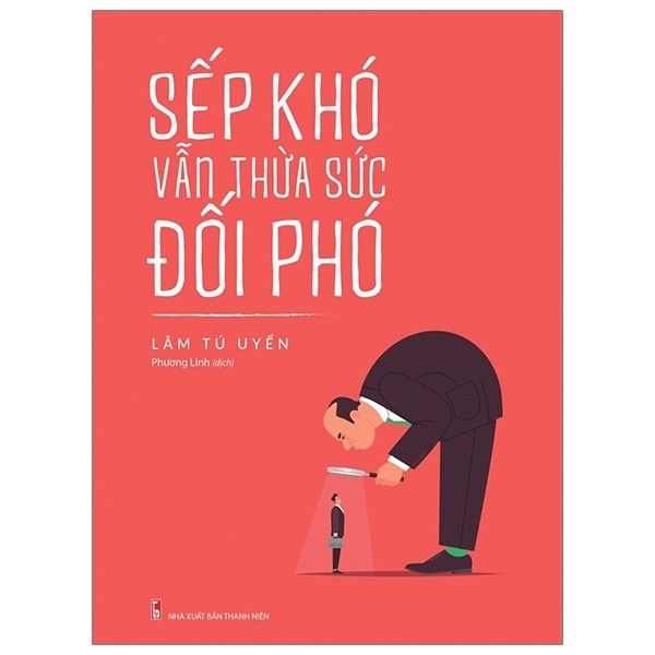  Sếp Khó Vẫn Thừa Sức Đối Phó 