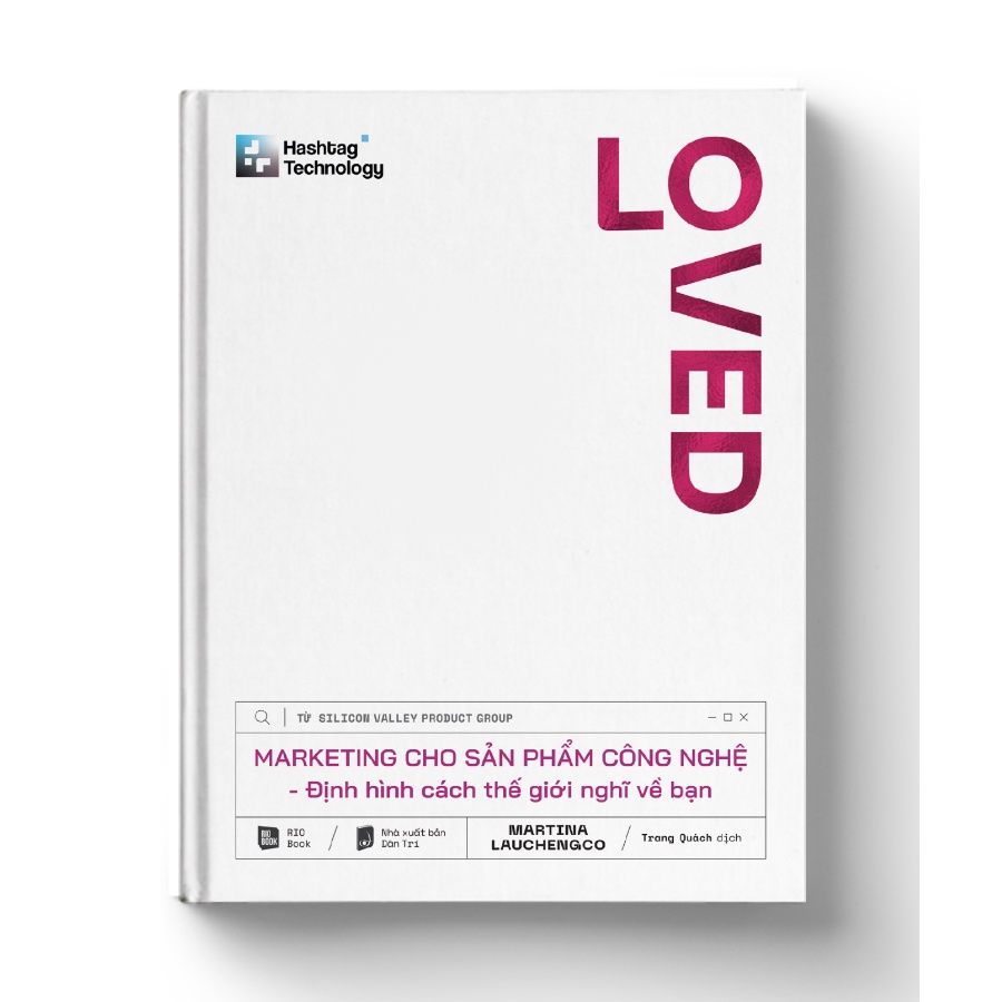  LOVED - Marketing Cho Sản Phẩm Công Nghệ Định Hình Cách Thế Giới Nghĩ Về Bạn 