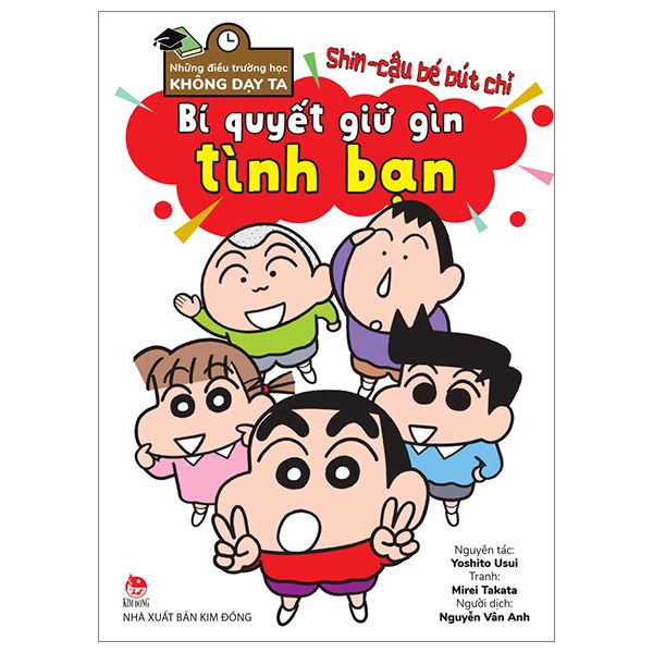 Shin - Cậu Bé Bút Chì - Những Điều Trường Học Không Dạy Ta - Bí Quyết Giữ Gìn Tình Bạn