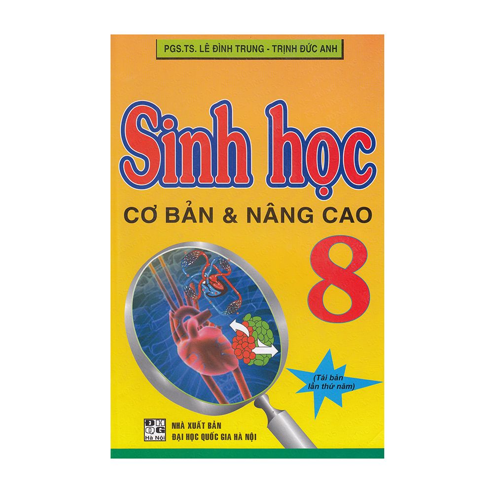  Sinh Học Cơ Bản Và Nâng Cao Lớp 8 (Tái Bản) 