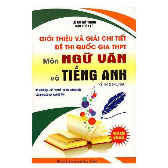  Giới Thiệu Và Giải Chi Tiết Đề Thi Quốc Gia THPT Môn Ngữ Văn Và Tiếng Anh (Kỳ Thi 2 Trong 1) 