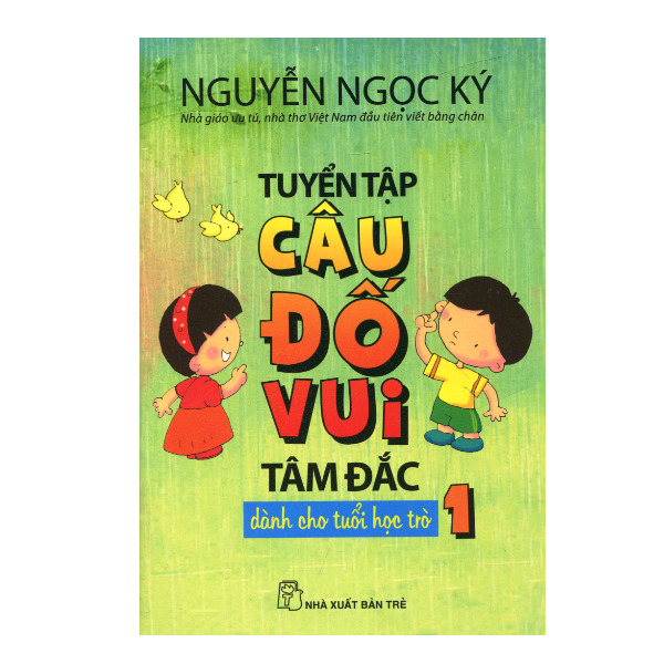  Tuyển Tập Câu Đố Vui Tâm Đắc Dành Cho Tuổi Học Trò - Tập 1 