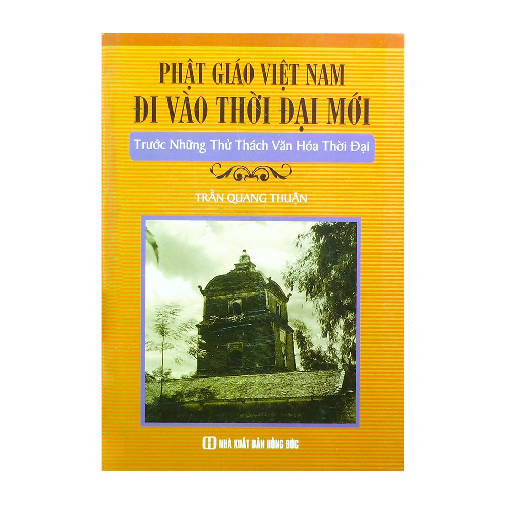  Phật Giáo Việt Nam Đi Vào Thời Đại Mới Trước Những Thử Thách Văn Hóa Thời Đại 