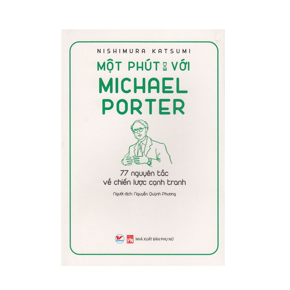  Một Phút Với Michael Porter - 77 Nguyên Tắc Về Chiến Lược Cạnh Tranh 