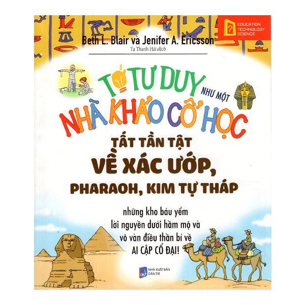  Tớ Tư Duy Như Một Nhà Khảo Cổ Học - Tất Tần Tật Về Xác Ướp, Pharaoh, Kim Tự Tháp 