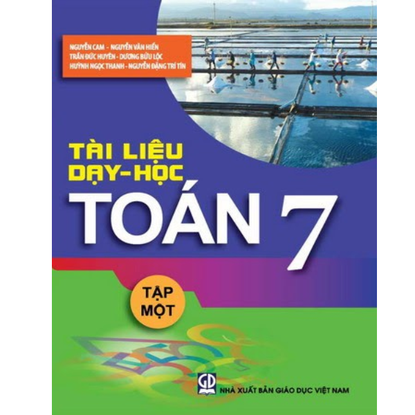  Tài Liệu Dạy Học Toán 7 - Tập 1 (Tái Bản 2019) 