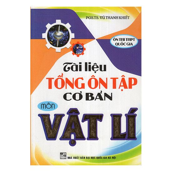  Tài Liệu Tổng Ôn Tập Cơ Bản Môn Vật Lý (Ôn Thi THPT Quốc Gia) 