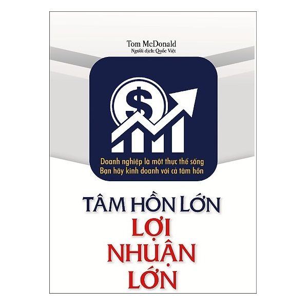  Tâm Hồn Lớn Lợi Nhuận Lớn 