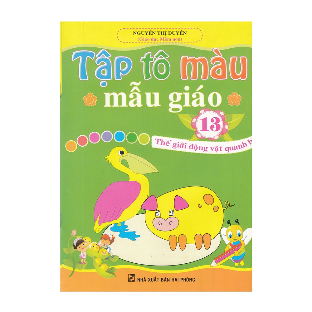  Tập Tô Màu Mẫu Giáo -Thế Giới Động Vật Xung Quanh ( Tập 13 ) 