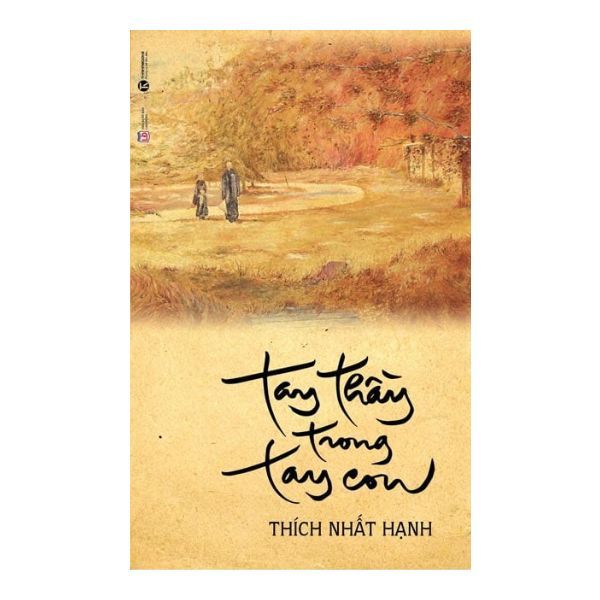  Thích Nhất Hạnh - Tay Thầy Trong Tay Con 