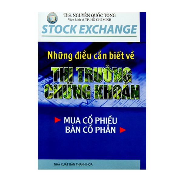 Những Điều Cần Biết Về Thị Trường Chứng Khoán (Mua Cổ Phiếu - Bán Cổ Phần)