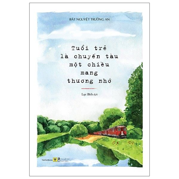  Tuổi trẻ là chuyến tàu một chiều mang thương nhớ 