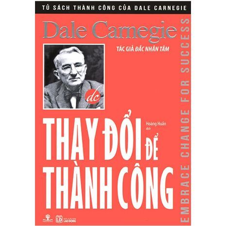  Tủ Sách Thành Công Của Dale Carnegie - Thay Đổi Để Thành Công 