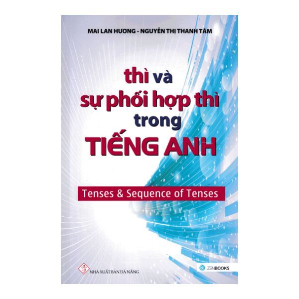  Thì Và Sự Phối Hợp Thì Trong Tiếng Anh 