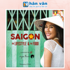  Saigon - The Lifestyle And The Food (Sách ảnh) 