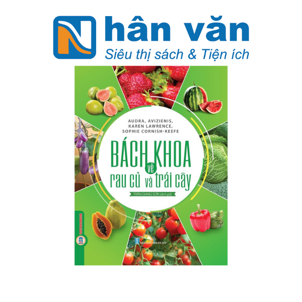 Bách Khoa Về Trái Cây Và Rau Củ - Bìa Cứng