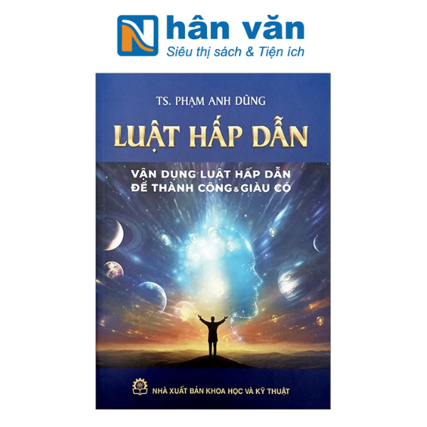 Luật Hấp Dẫn - Vận Dụng Luật Hấp Dẫn Để Thành Công Và Giàu Có - nhanvan.vn
