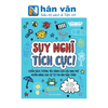  Trưởng Thành Từ Suy Nghĩ - Suy Nghĩ Tích Cực! 