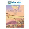  Lịch Sử Việt Nam Bằng Tranh - Lý Nam Đế Và Nước Vạn Xuân - Bản Màu 