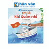  Em Yêu Biển Đảo-Biên Cương - Em Là Hải Quân Nhí 