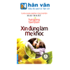 Hạt Giống Tâm Hồn - Xin Đừng Làm Mẹ Khóc