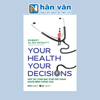  Your Health Your Decision - Hợp Tác Cùng Bác Sĩ Để Trở Thành Người Bệnh Thông Thái 