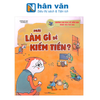  Những Bài Học Về Tiền Bạc Dành Cho Trẻ Em - Phải Làm Gì Để Kiếm Tiền? 