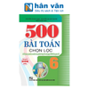  500 Bài Toán Chọn Lọc 6 (Dùng Chung Cho Các Bộ SGK Hiện Hành) 