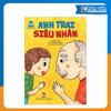  Truyện Hay Nhật Bản Cho Tuổi Tiểu Học - Anh Trai Siêu Nhân 