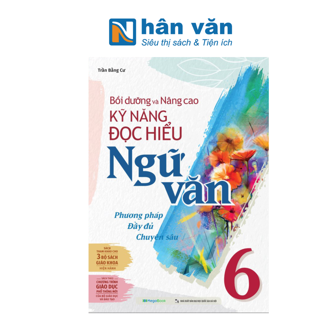  Bồi Dưỡng Và Nâng Cao Kỹ Năng Đọc Hiểu Ngữ Văn 6 