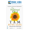  Tâm Bừng Sáng - The Brightened Mind - Hướng Dẫn Đơn Giản Về Thiền Phật Giáo 