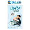  Làm Ba Khó Đấy 