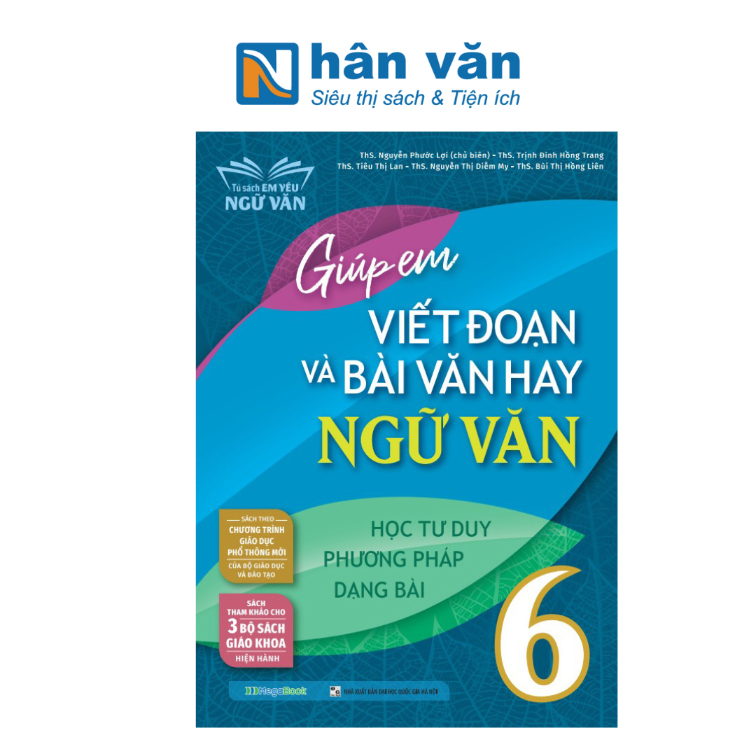  Giúp Em Viết Đoạn Và Bài Văn Hay Ngữ Văn 6 