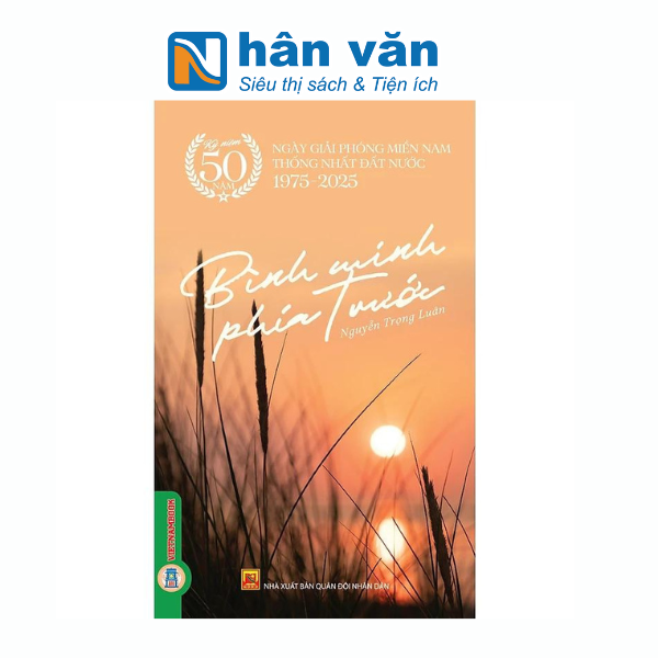 Bình Minh Phía Trước - (Kỷ niệm 50 năm ngày giải phóng miền Nam thống nhất đất nước 1975 - 2025)