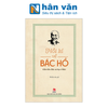  Hồi Kí Về Bác Hồ - Gần Bên Bác Và Học Ở Bác 