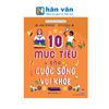  Nhà Chinh Phục Tí Hon - 10 Mục Tiêu Cho Cuộc Sống Vui Khỏe 