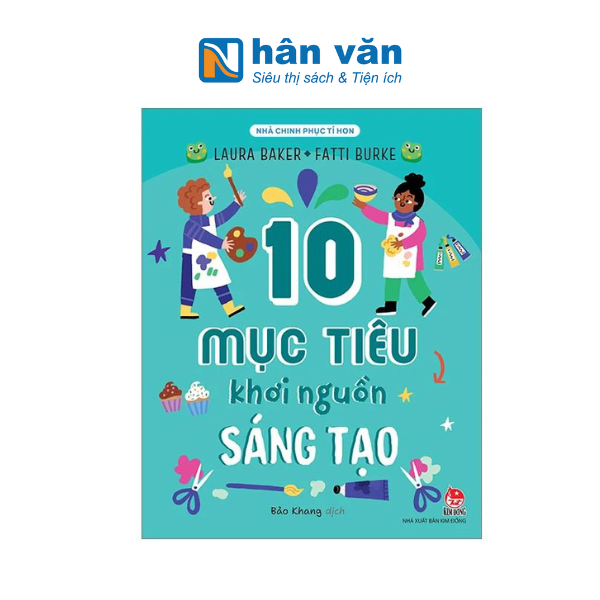 Nhà Chinh Phục Tí Hon - 10 Mục Tiêu Khơi Nguồn Sáng Tạo