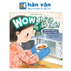  Wow, Thì Ra Là Thế! - Giải Đáp Bí Mật Về Khoa Học Kỹ Thuật 