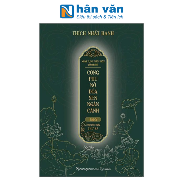  Nhật Tụng Thiền Môn Giảng Giải - Công Phu Nở Đóa Sen Ngàn Cánh - Tập 2 - Công Phu Ngày Thứ Ba - Bìa Cứng - Thích Nhất Hạnh 