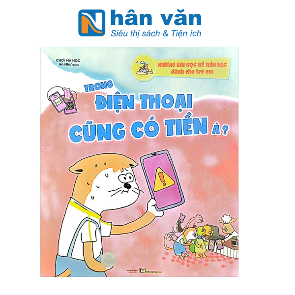  Những Bài Học Về Tiền Bạc Dành Cho Trẻ Em - Trong Điện Thoại Cũng Có Tiền À? 