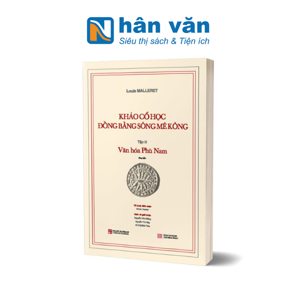  Khảo cổ học Đồng bằng sông Mê Kông - Tập III Văn hóa Phù Nam 