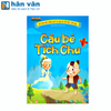  Cổ Tích Việt Nam Chữ To Cho Bé Tập Nói, Tập Đọc - Cậu Bé Tích Chu 