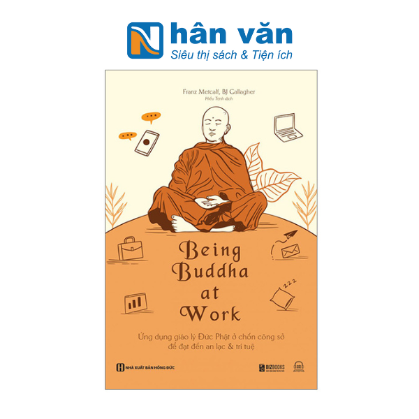 Being Buddha At Work - Ứng Dụng Giáo Lý Đức Phật... – Siêu Thị Sách ...