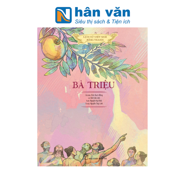 Lịch Sử Việt Nam Bằng Tranh - Bà Triệu (Bản Màu)