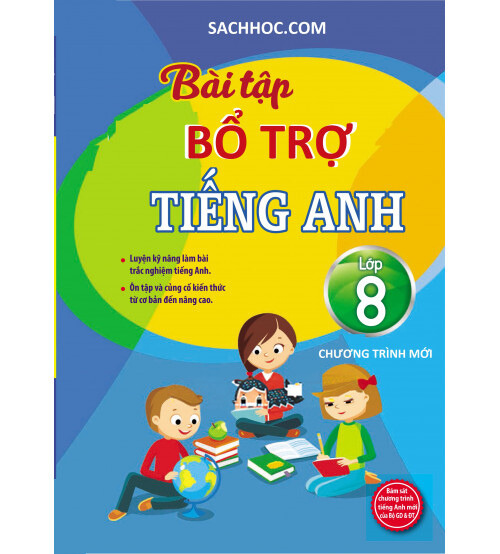  Bài Tập Bổ Trợ Tiếng Anh 8 - Chương Trình Mới 