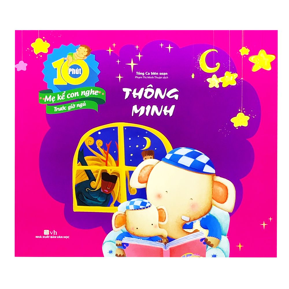  Thông Minh  - 10 Phút Mẹ Kể Con Nghe Trước Giờ Ngủ 