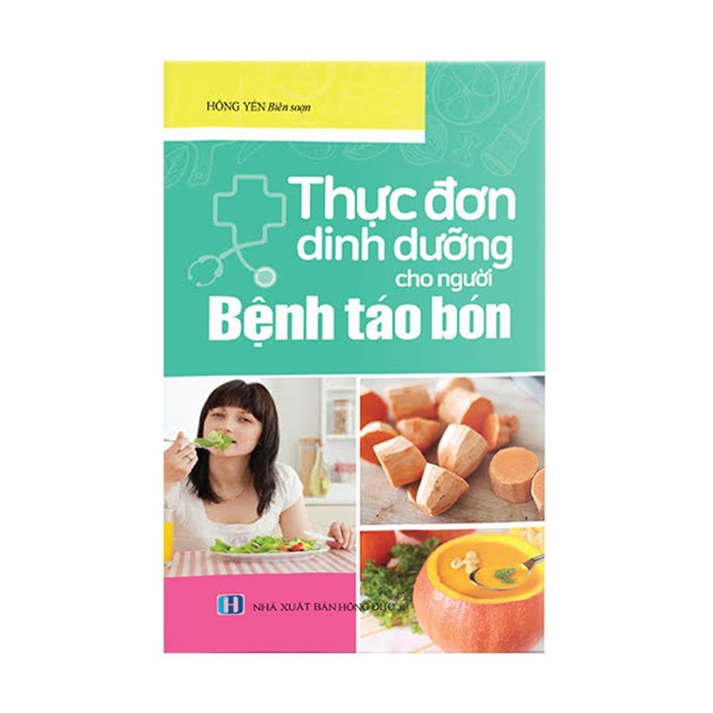  Thực Đơn Dinh Dưỡng Cho Người Bệnh Táo Bón 